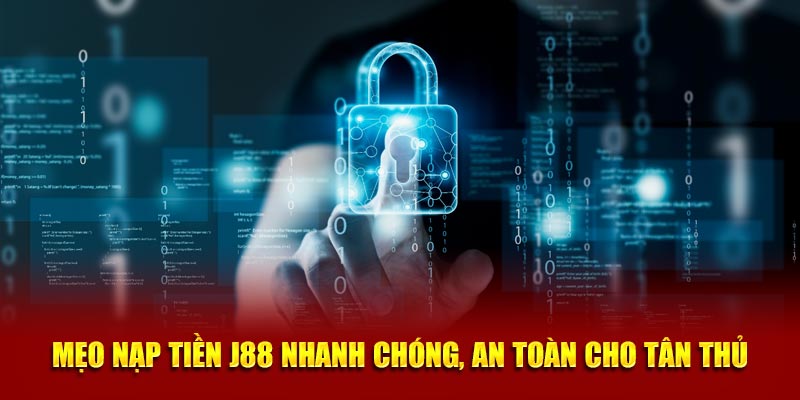 Nạp tiền J88 nhanh chóng