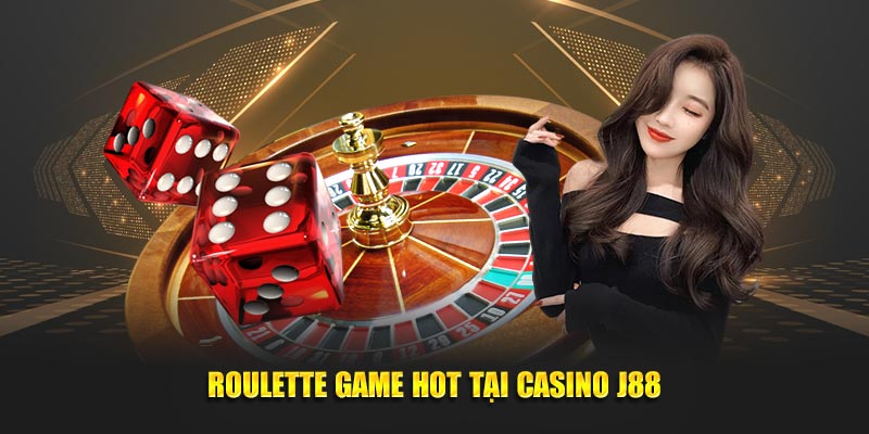 Roulette game hot tại casino J88