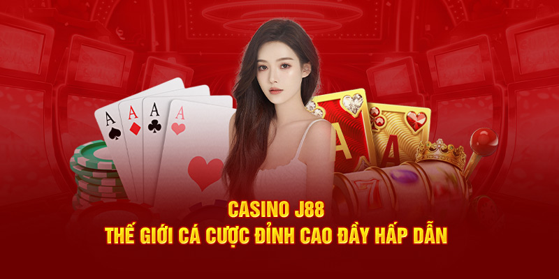 Nhà cái J88 thế giới cá cược