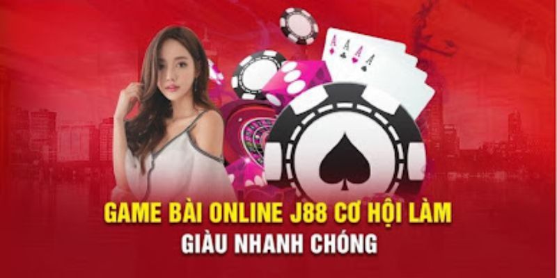 Game bài J88 vốn nhỏ nhưng thưởng lớn